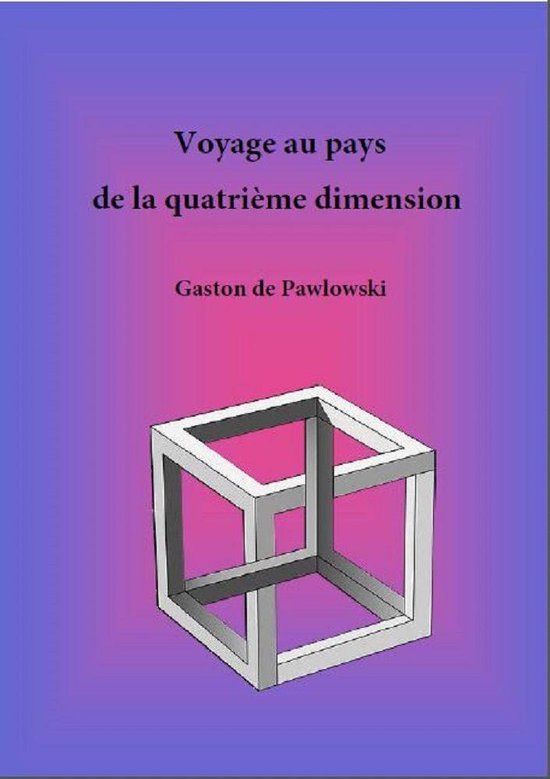 Voyage au pays de la quatrième dimension (ebook), Gaston de Pawlowski
