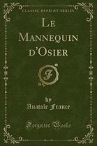 Le Mannequin d'Osier (Classic Reprint)