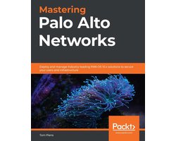 Mastering Palo Alto Networks