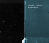 Kappeler & Zumthor - Babylon Suite (CD)