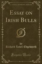 Essay on Irish Bulls (Classic Reprint)