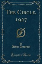 The Circle, 1927 (Classic Reprint)