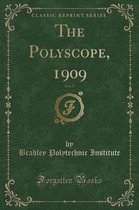 The Polyscope, 1909, Vol. 9 (Classic Reprint)