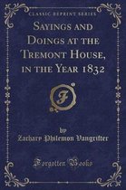 Sayings and Doings at the Tremont House, in the Year 1832 (Classic Reprint)