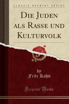 Die Juden ALS Rasse Und Kulturvolk (Classic Reprint)