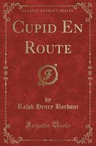 Cupid En Route (Classic Reprint)