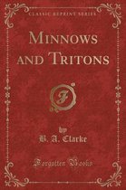 Minnows and Tritons (Classic Reprint)