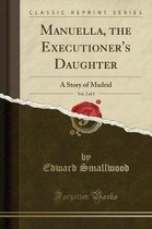 Manuella, the Executioner's Daughter, Vol. 2 of 3