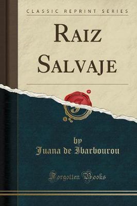 Raiz Salvaje (Classic Reprint)