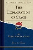 The Exploration of Space (Classic Reprint)