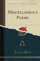 Miscellaneous Poems (Classic Reprint)