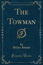 The Towman (Classic Reprint)