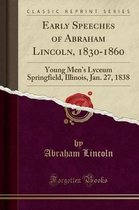 Early Speeches of Abraham Lincoln, 1830-1860