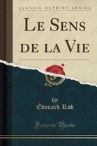 Le Sens de la Vie (Classic Reprint)