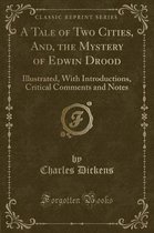 A Tale of Two Cities, And, the Mystery of Edwin Drood