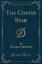 The Costly Star (Classic Reprint)