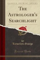 The Astrologer's Searchlight (Classic Reprint)
