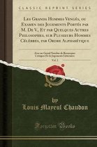 Les Grands Hommes Venges, Ou Examen Des Jugements Portes Par M. de V., Et Par Quelques Autres Philosophes, Sur Plusieurs Hommes Celebres, Par Ordre Alphabetique, Vol. 2