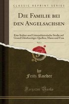 Die Familie Bei Den Angelsachsen, Vol. 1