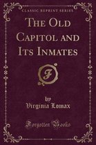 The Old Capitol and Its Inmates (Classic Reprint)
