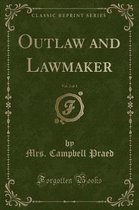 Outlaw and Lawmaker, Vol. 2 of 3 (Classic Reprint)