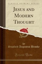 Jesus and Modern Thought (Classic Reprint)