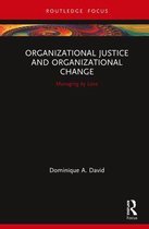 Routledge Focus on Business and Management - Organizational Justice and Organizational Change