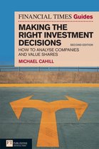Financial Times Series - Financial Times Guide to Making the Right Investment Decisions, The