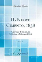 IL Nuovo Cimento, 1838, Vol. 7