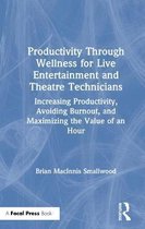 Productivity Through Wellness for Live Entertainment and Theatre Technicians