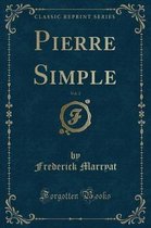 Pierre Simple, Vol. 2 (Classic Reprint)