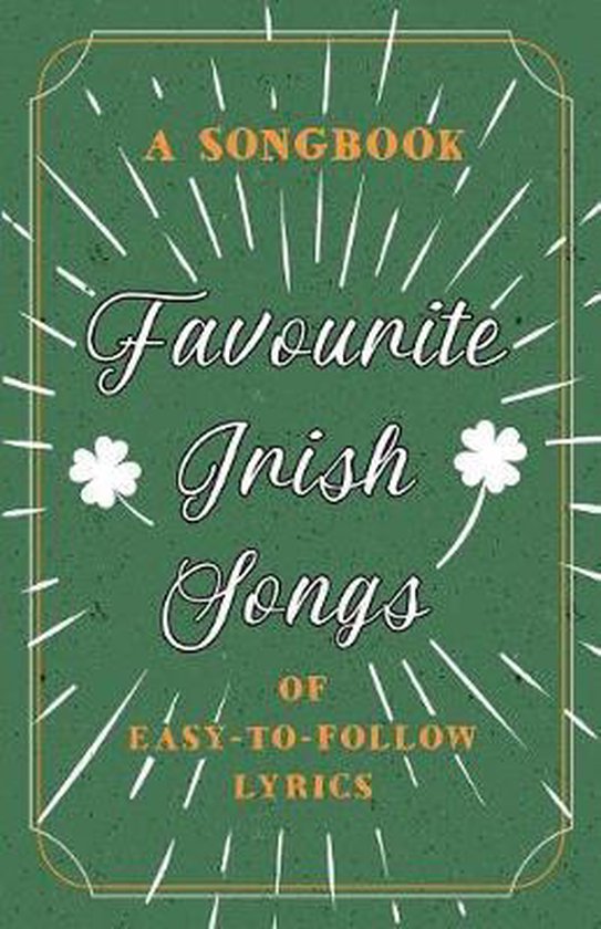 Een groen boek met de titel 'A Songbook Favourite Irish Songs of Easy-To-Follow Lyrics', met witte stralen en klavertjes.
