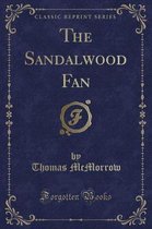 The Sandalwood Fan (Classic Reprint)