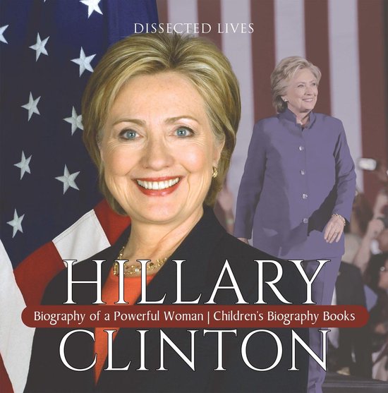 Hillary Clinton : Biography of a Powerful Woman Children's B ... - cover
