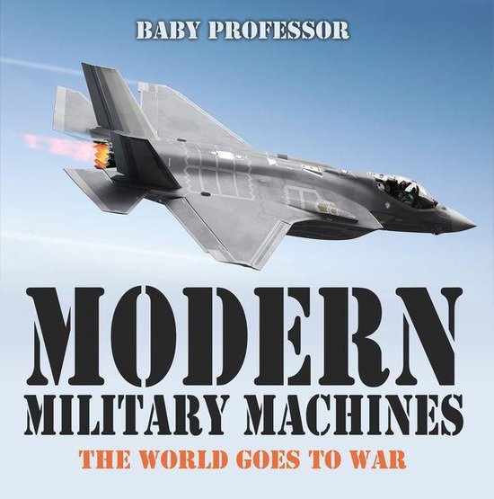 Modern Military Machines: The World Goes to War - cover