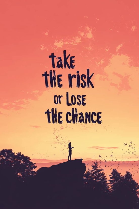 Take the Risk Poster - Lose the Change - Tekst - Neem het Risico - Mis de Kans - Motivatie - Levensadvies - posters - formaat 60x90cm - Wanddecoratie - 5034AZ
