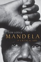 Mandela A Critical Life