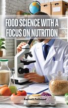 Food Science with a Focus on Nutrition