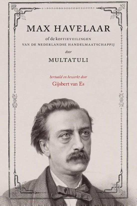 Boekcover met bovenlijf van een man en tekst 'MAX HAVELAAR... Gijsbert van Es'.