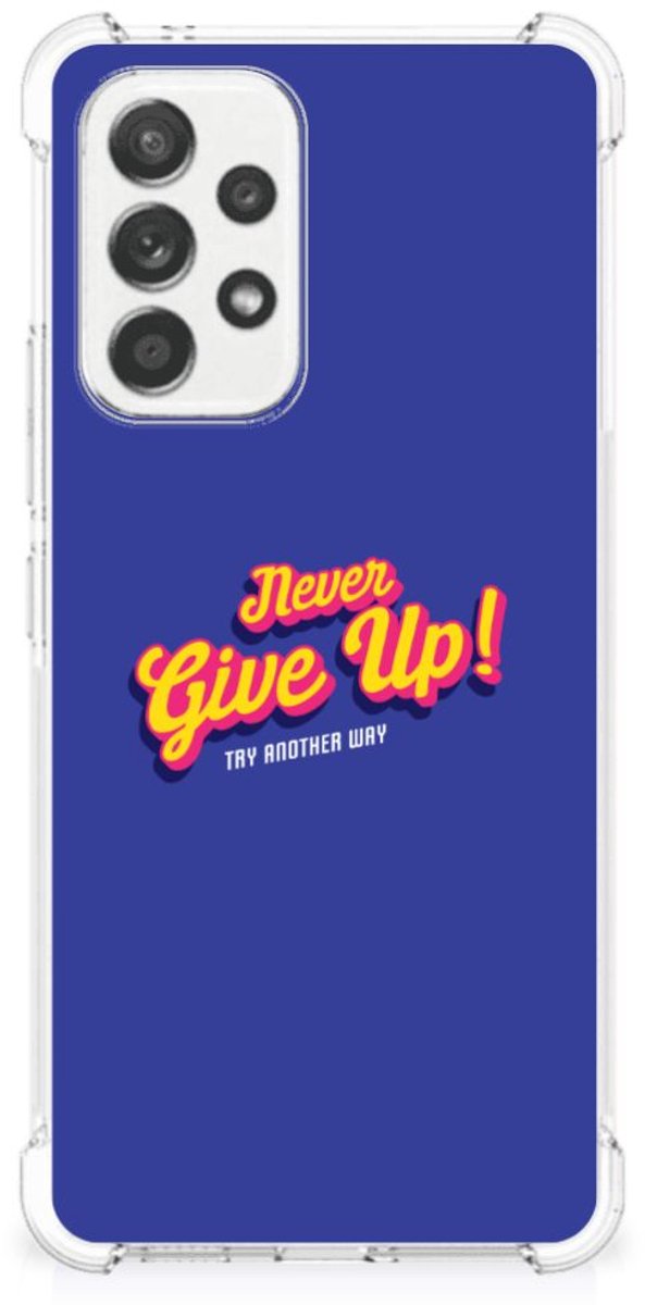Samsung Galaxy A53 5G Telefoonhoesje met tekst Never Give Up