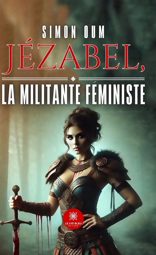 Jézabel, la militante féministe (ebook), Simon Oum | 9791042254551 ...
