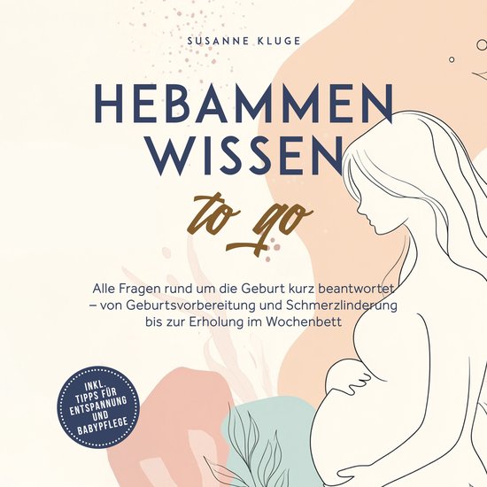 Hebammenwissen to go: Alle Fragen rund um die Geburt kurz be ... - cover