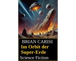 Im Orbit der Super-Erde: Science Fiction