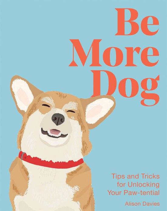 Be More...- Be More Dog