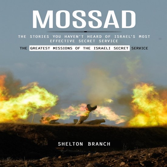 Mossad: The Greatest Missions of the Israeli Secret Service  ... - cover