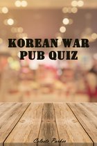 History Pub Quizzes - Korean War Pub Quiz