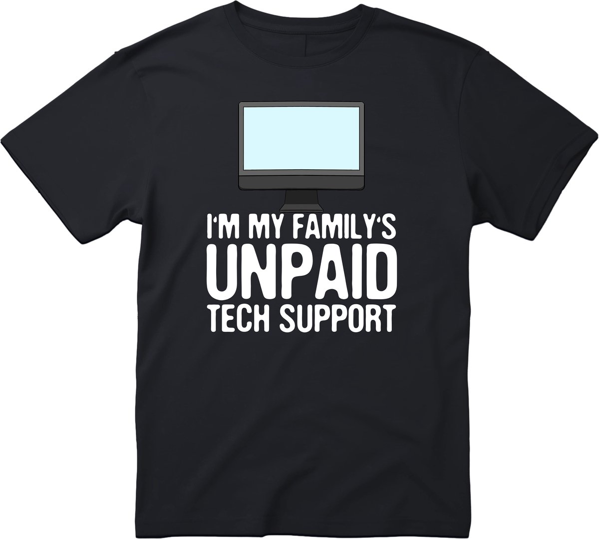 I’m My Family’s UNPAID Tech Support T-shirt - Heren Dames Uniseks - cadeau - Grappige T-shirt’s - Origineel Cadeau - Zwart - Funny - Grappig - Maat S