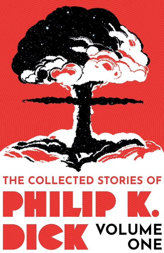 The Collected Stories of Philip K. Dick Volume 1 - cover