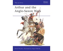 Men-at-Arms 154 - Arthur and the Anglo-Saxon Wars