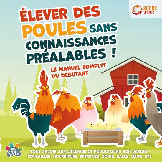 Élever des poules sans connaissances préalables ! Le manue ... - cover